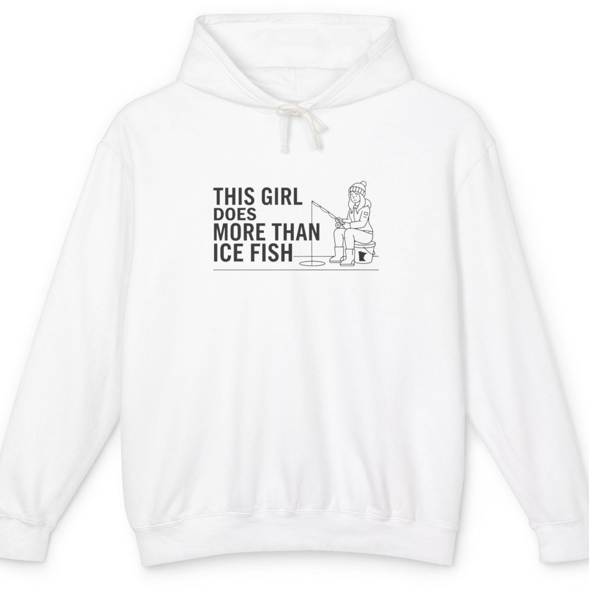 White hoodie with text This Girl Does More Than Ice Fish with an image of a woman ice fishing