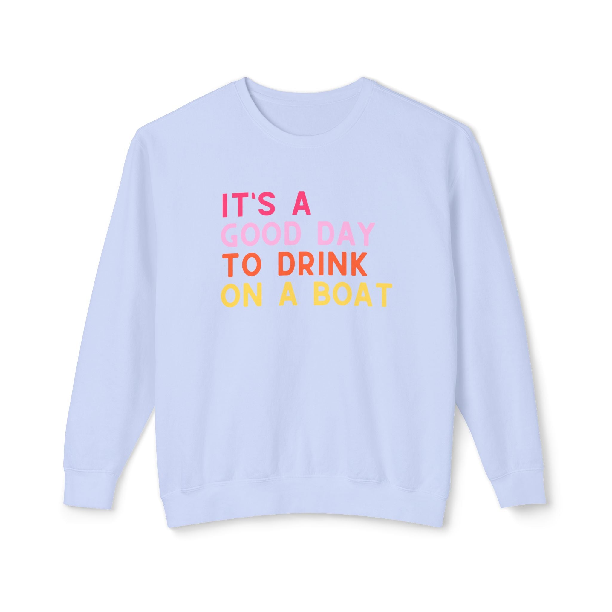 It's A Good Day Sweatshirt