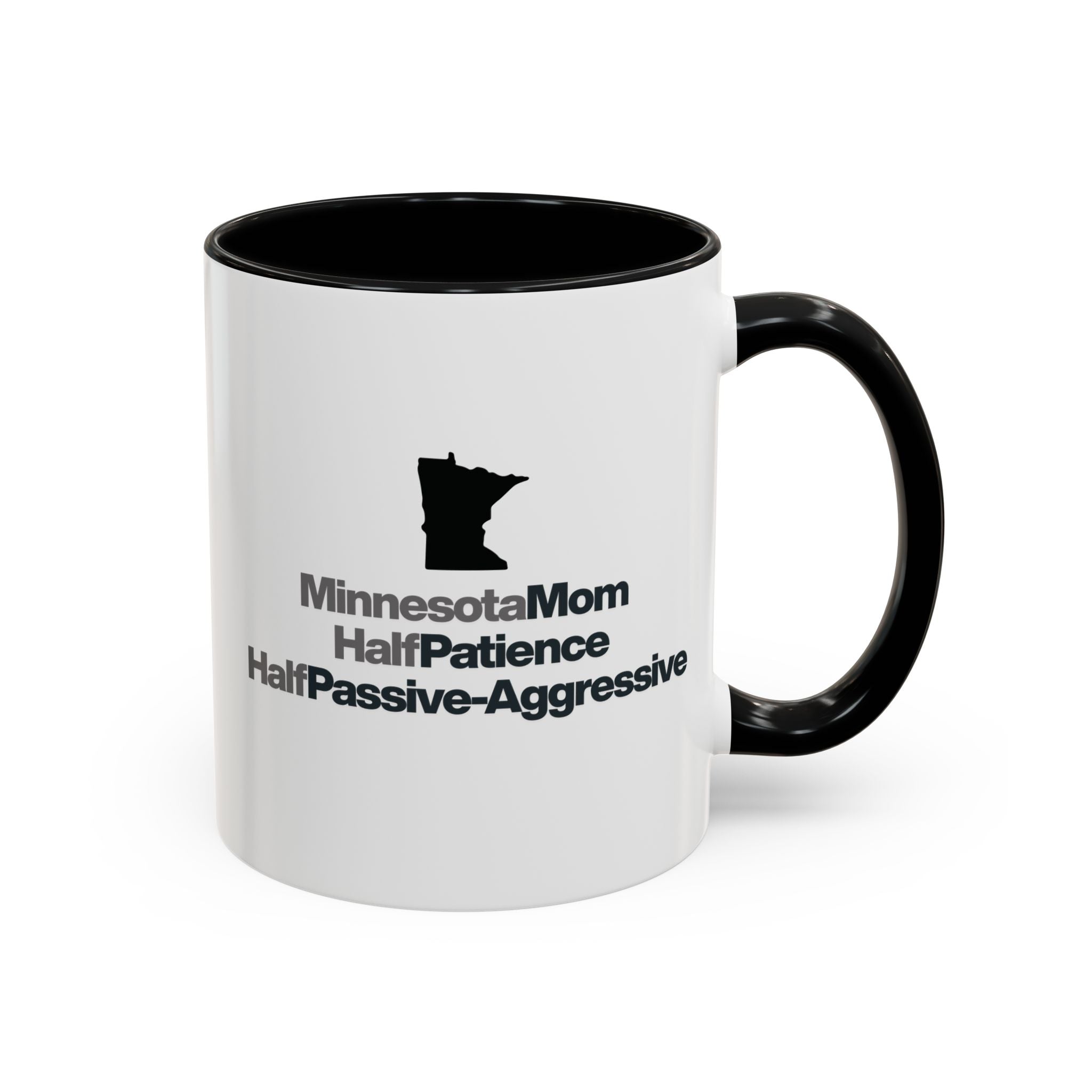 Minnesota Mom Coffee Mug — "Half Patience, Half Passive-Aggressive" Accent Mug