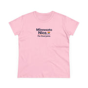 Minnesota Nice. For Everyone. Women's T-Shirt