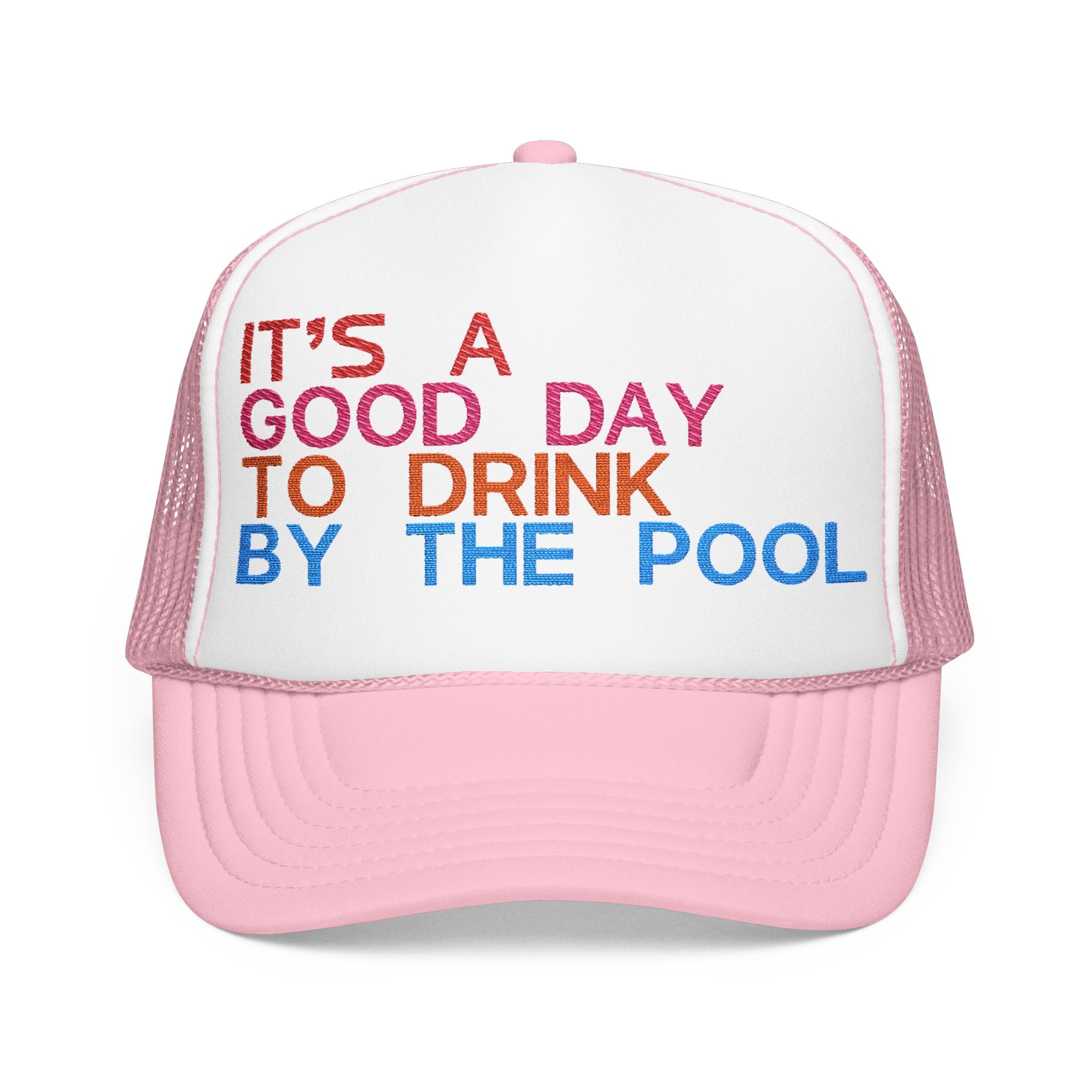 Fun Summer Embroidered Foam Trucker Hat – "It's a Good Day to Drink by the Pool"