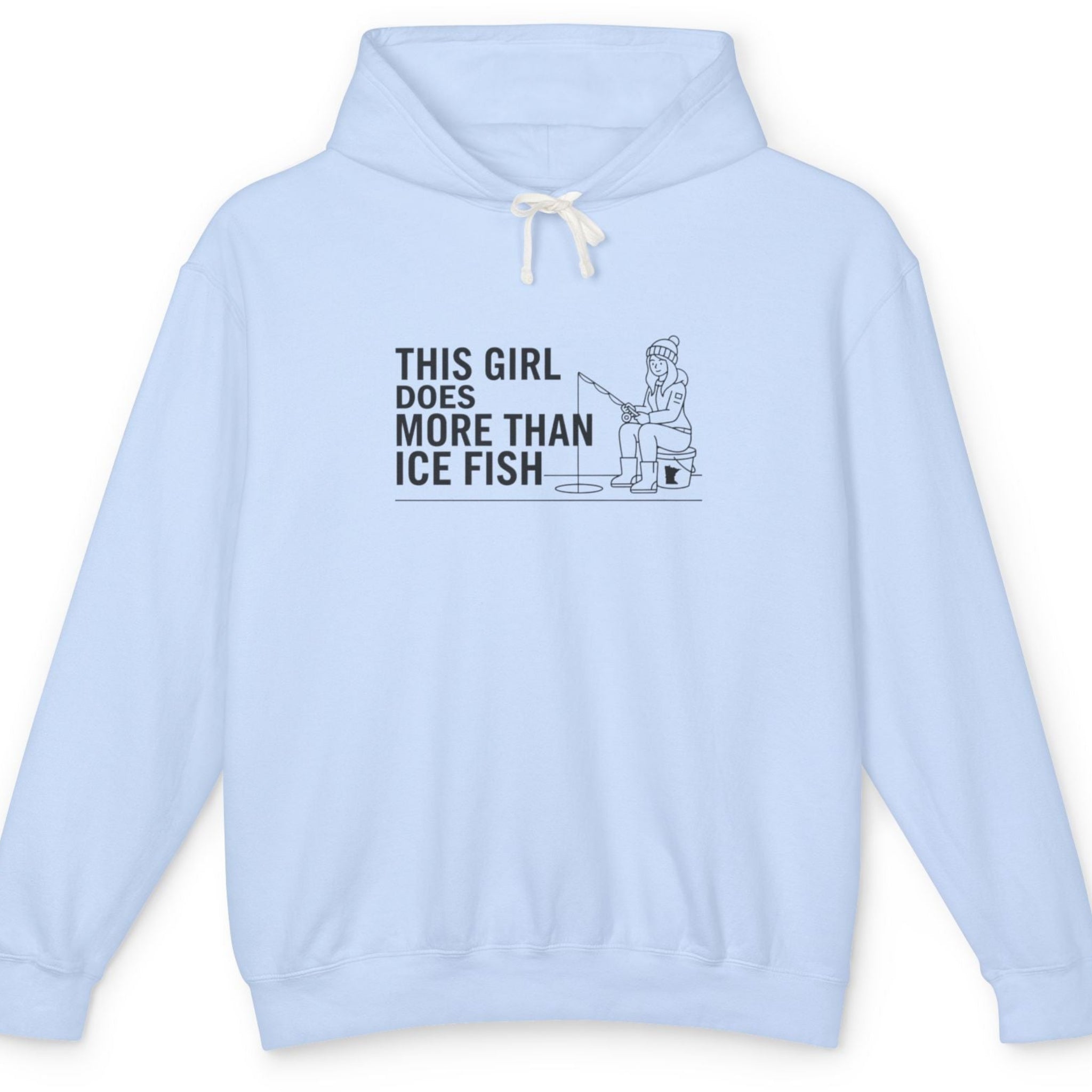 Light blue hoodie hoodie with text This Girl Does More Than Ice Fish with an image of a woman ice fishing