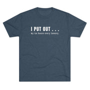 I Put Out… My Ice House Every January T-Shirt