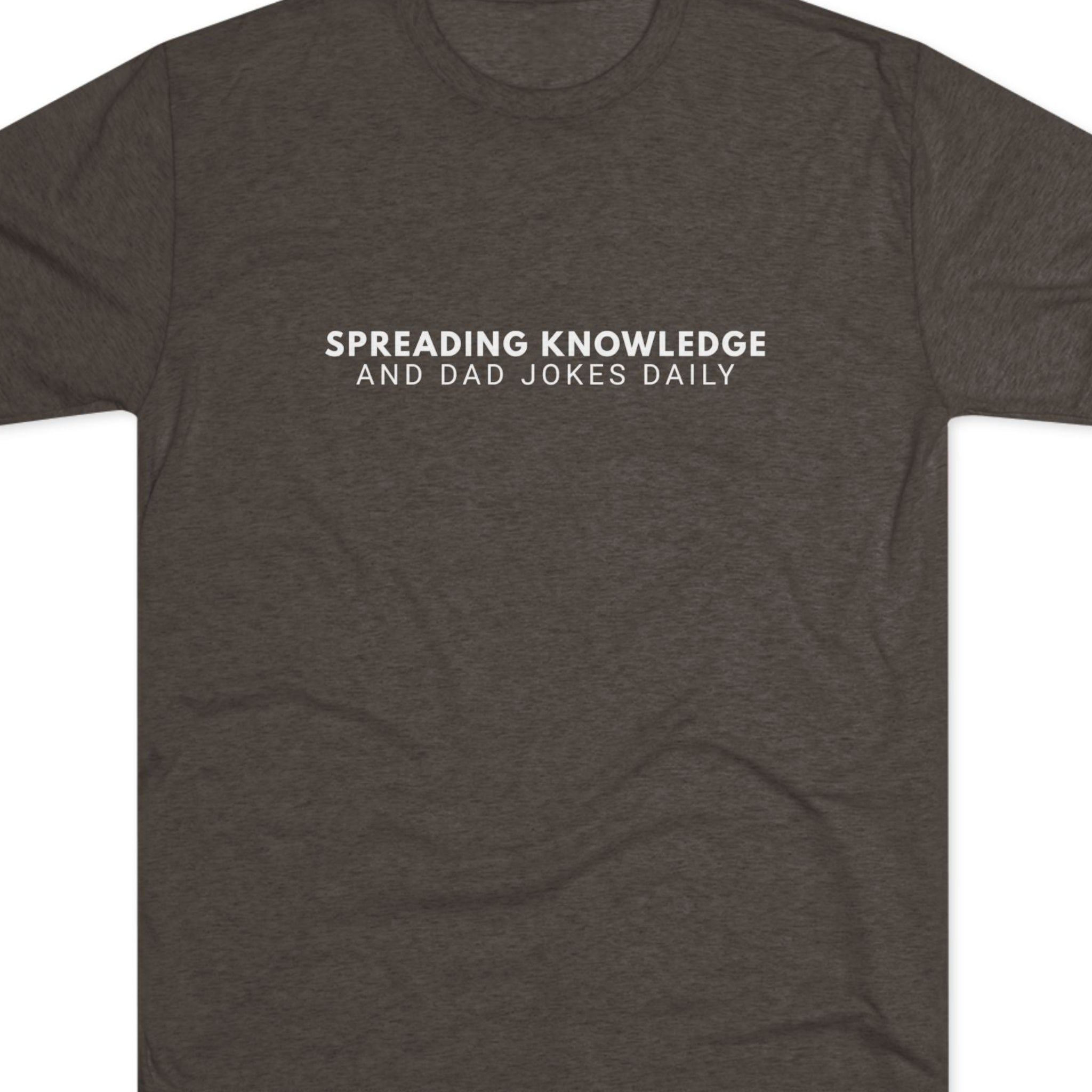 Spreading Knowledge & Dad Jokes Daily Tee
