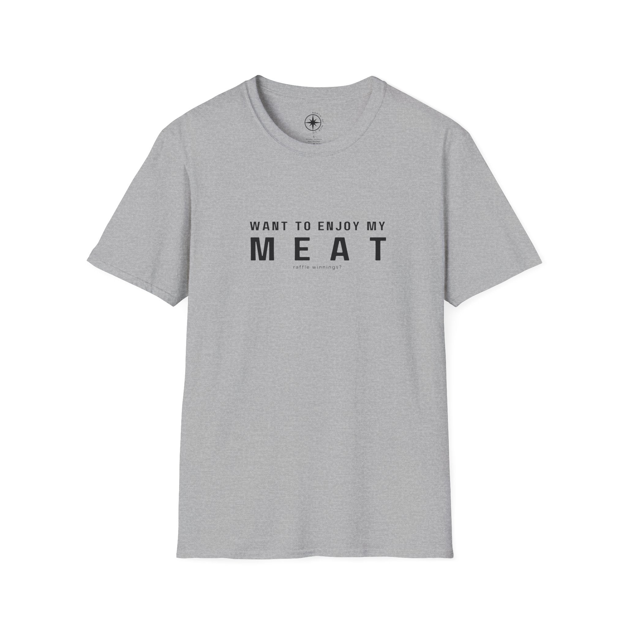 Want to enjoy my MEAT (raffle winnings) T-shirt