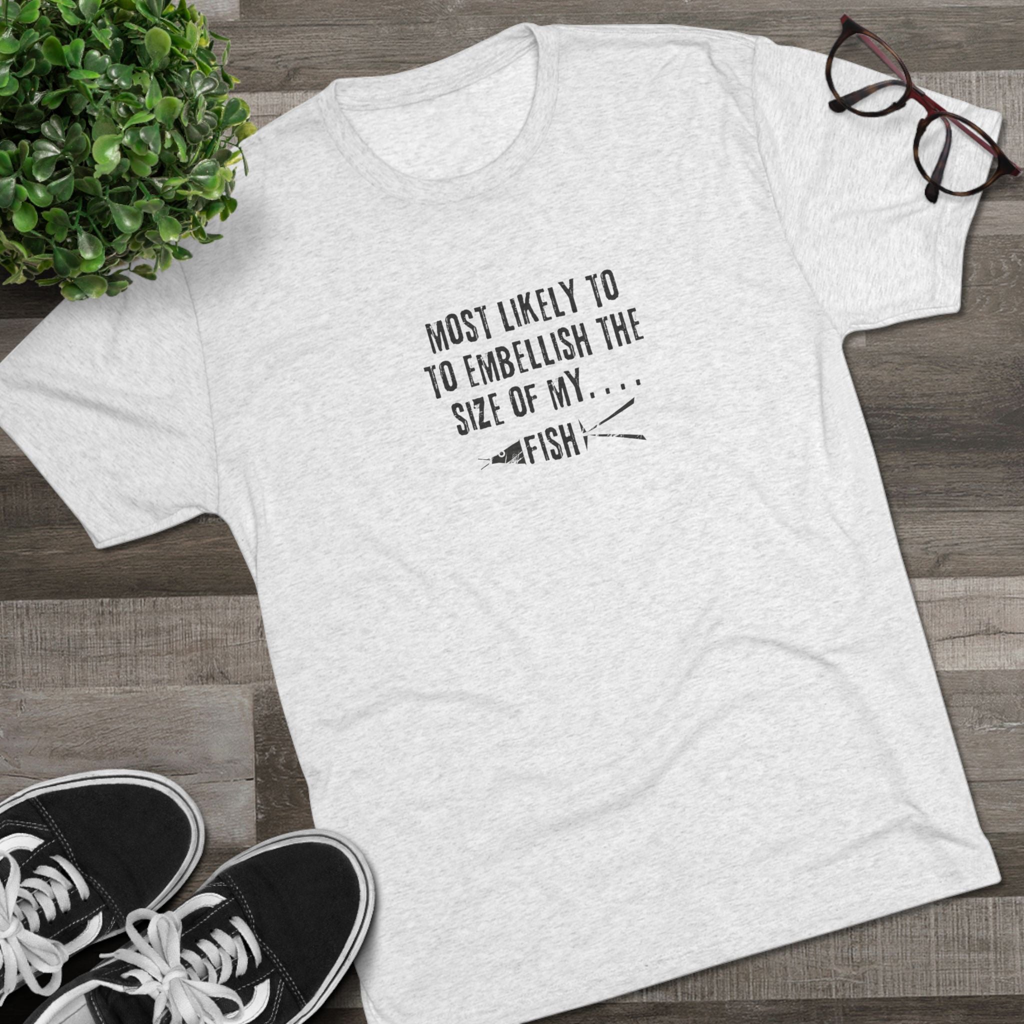 Fishing T-Shirt — "Most Likely to Embellish the Size of My Fish" Funny Angler Tee