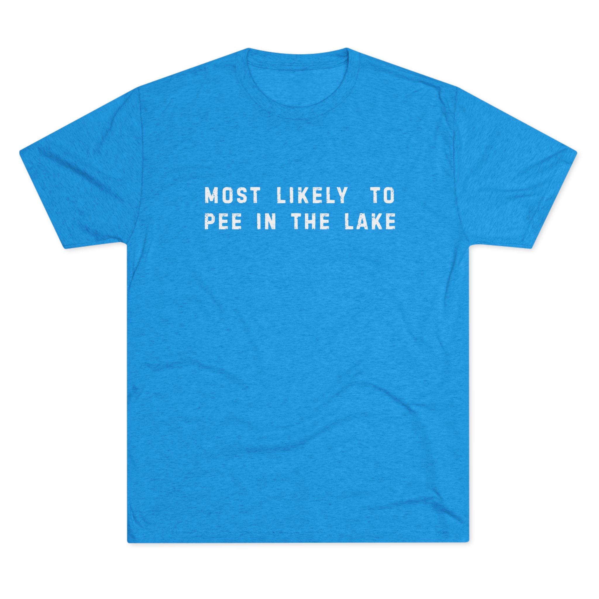 Most Likely to Pee in the Lake T-Shirt — Funny Camping & Lake Trip Tee