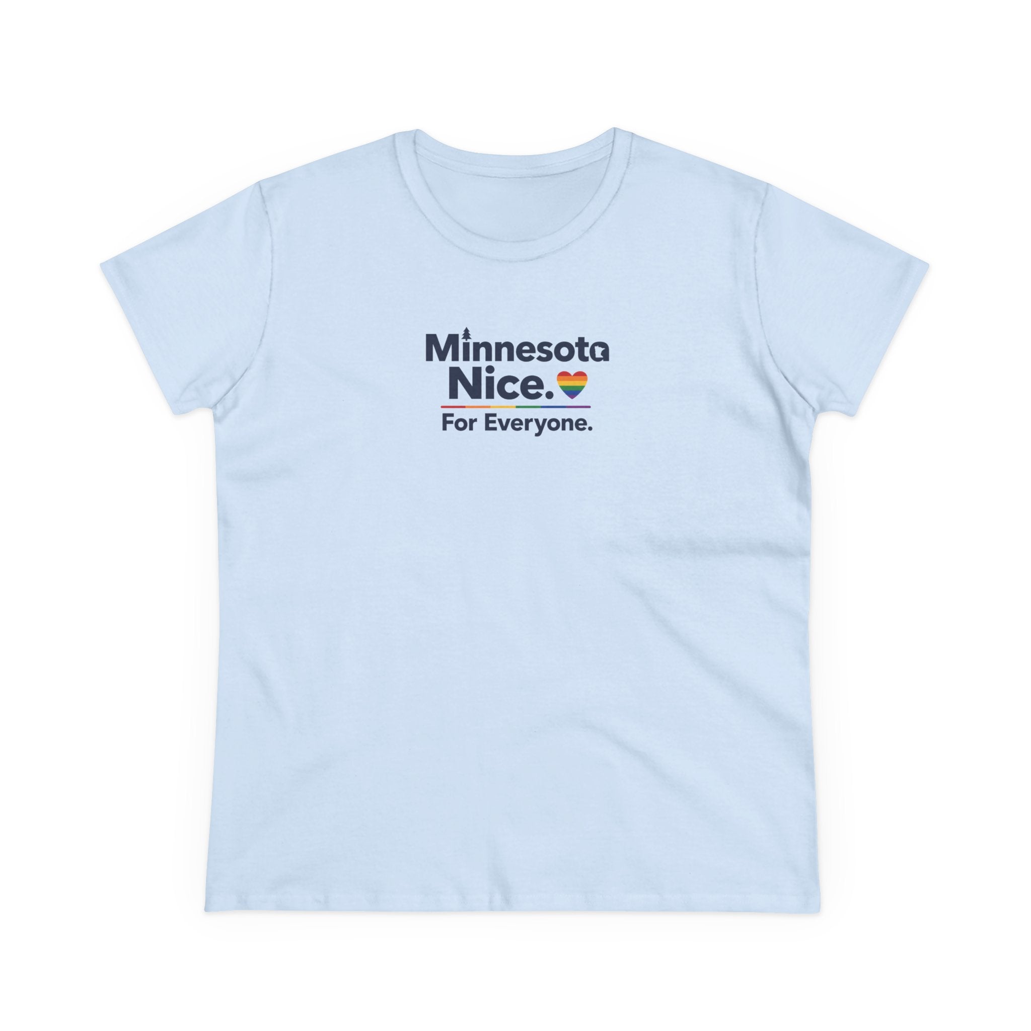 Minnesota Nice. For Everyone. Women's T-Shirt