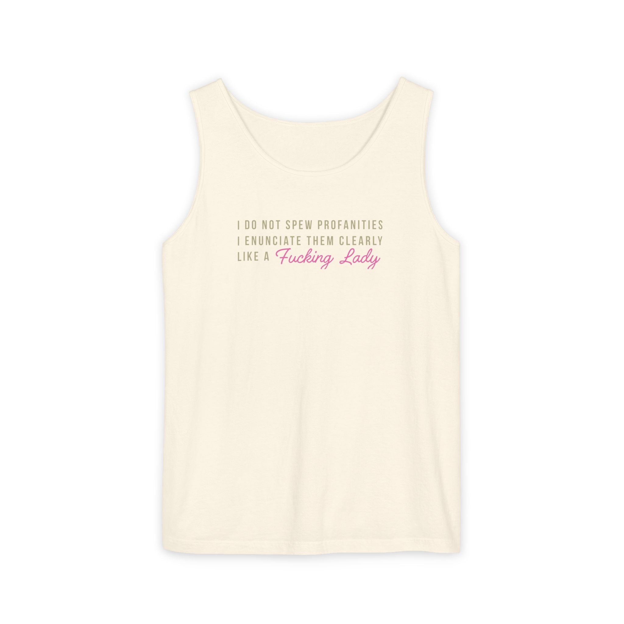 Comfort Colors Tank Top — "I Do Not Speak Prepositions, I Enunciate Them Clearly Like a F*cking Lady" (Funny Feminine Text)