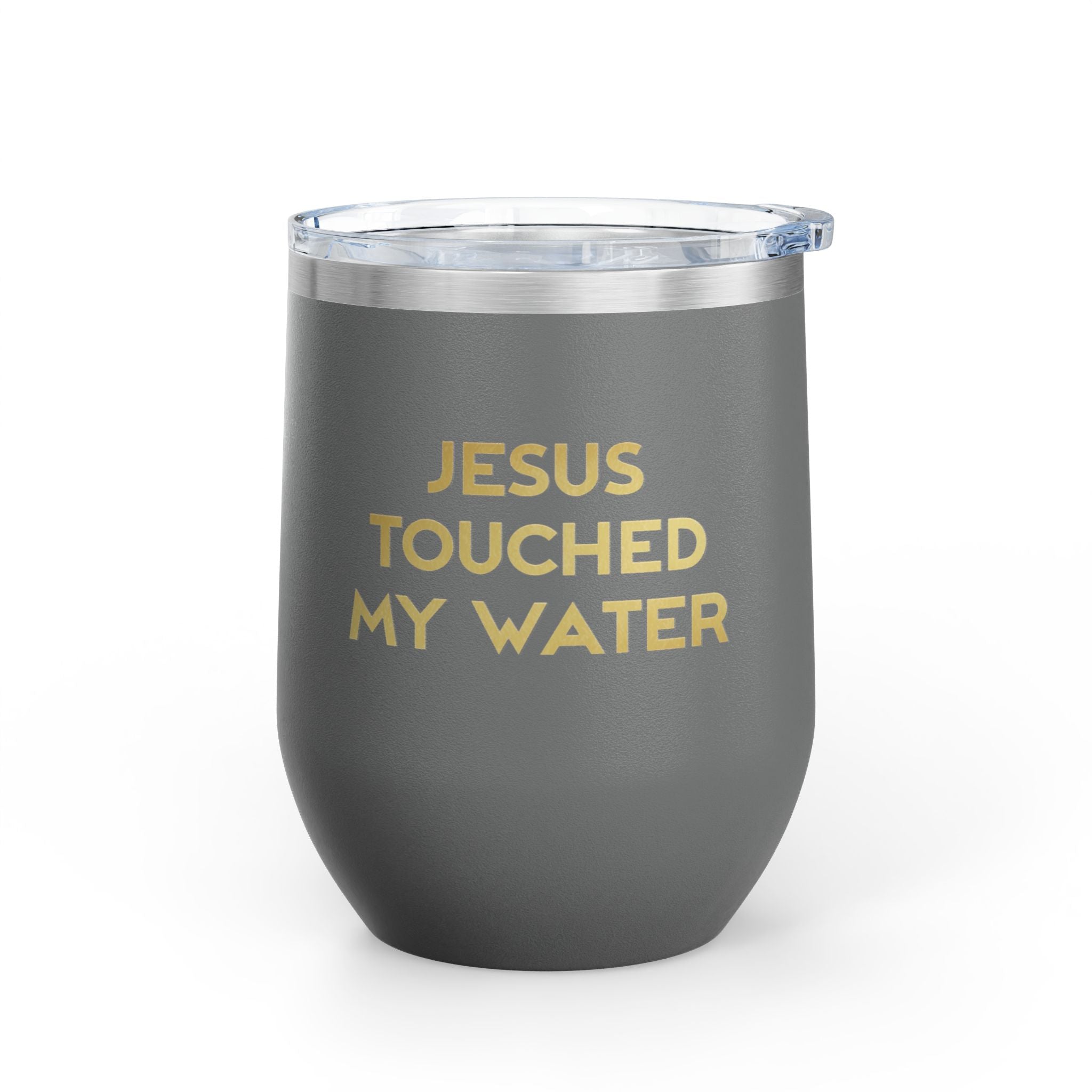 Jesus Touched My Water Wine Tumbler, 12oz
