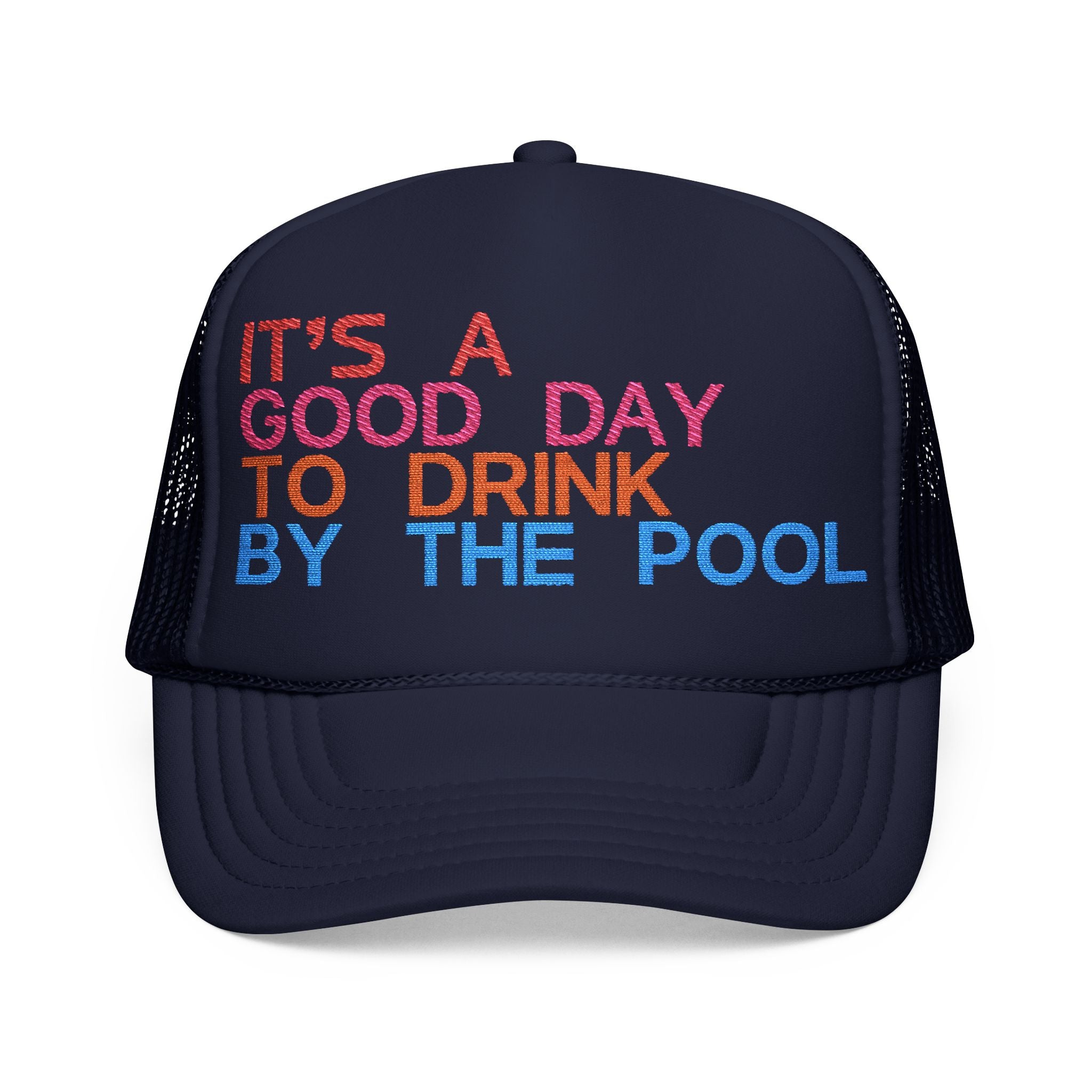 Fun Summer Foam Trucker Hat – "It's a Good Day to Drink by the Pool"