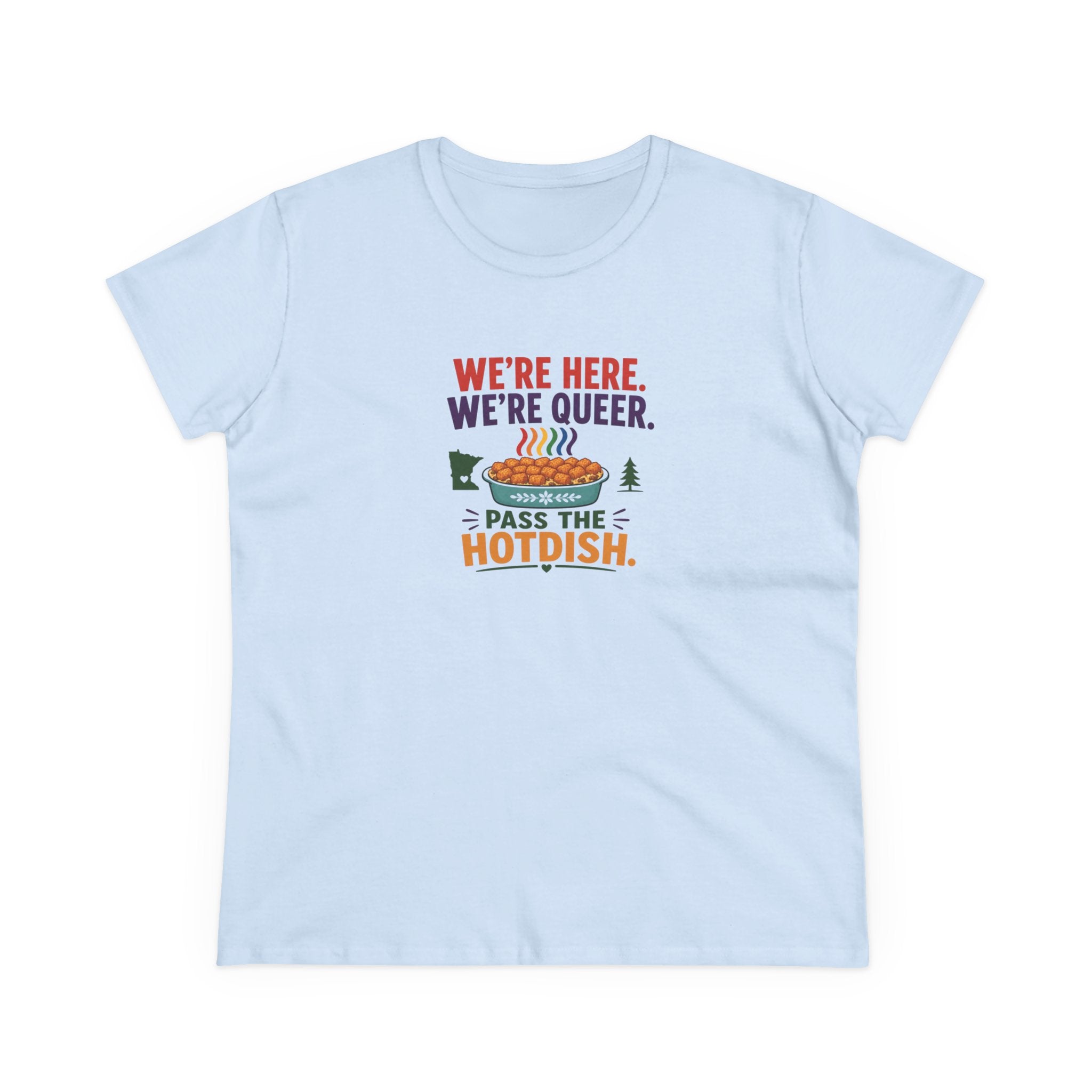 We're Here. We're Queer. Women's Cotton T-Shirt