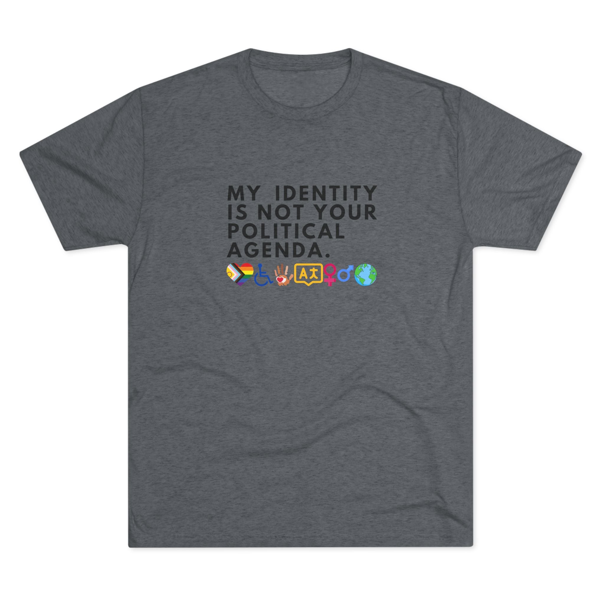 My Identity is Not Your Political Agenda T-Shirt