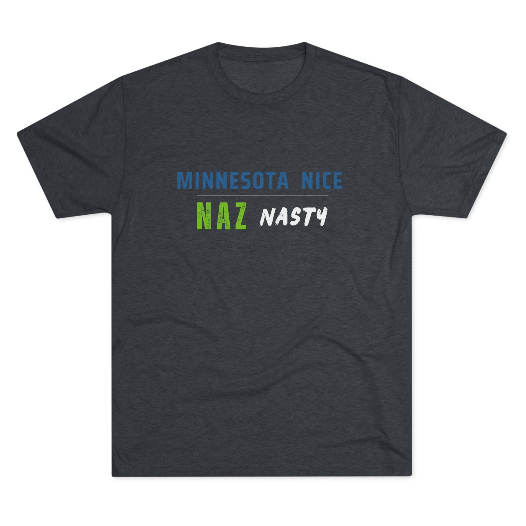 Minnesota Nice Naz Nasty Tee