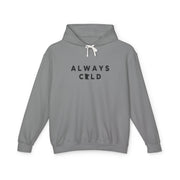 Always Cold Hoodie
