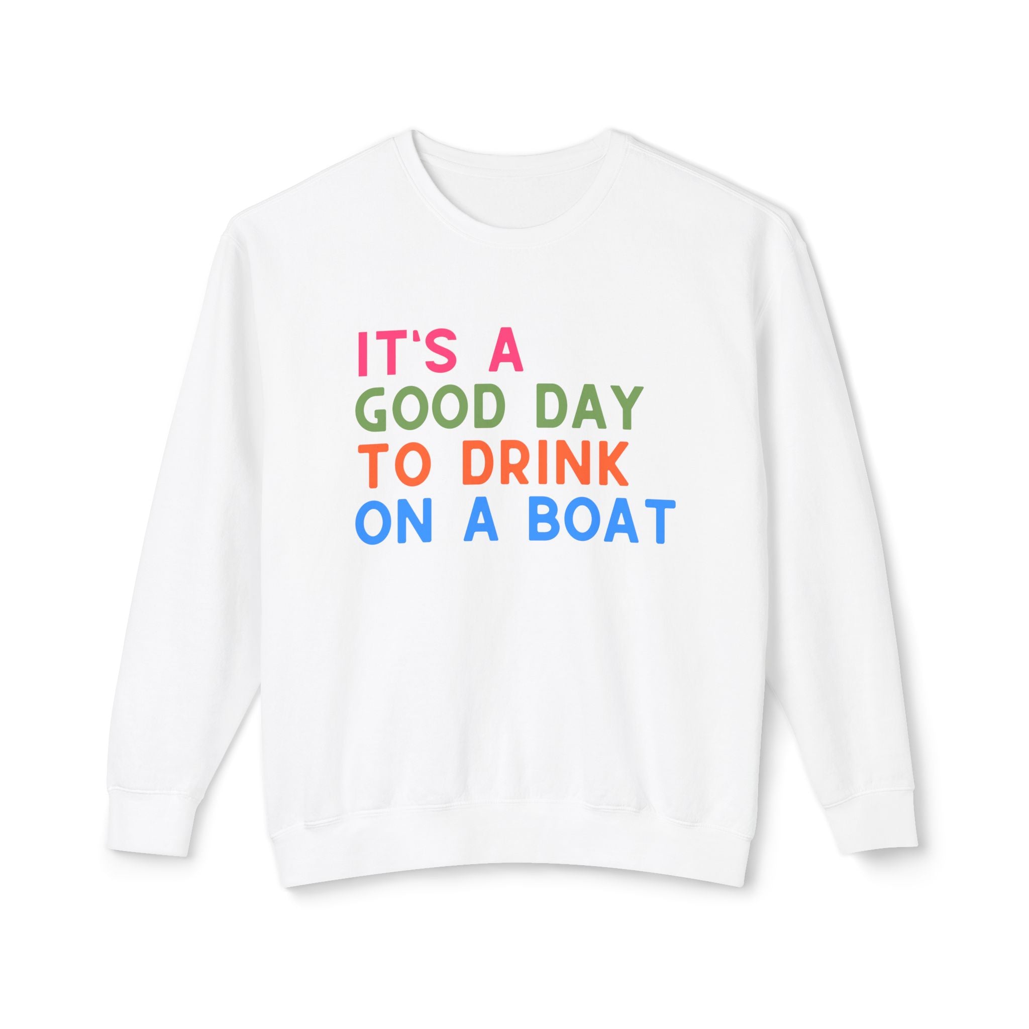 It's A Good Day Sweatshirt