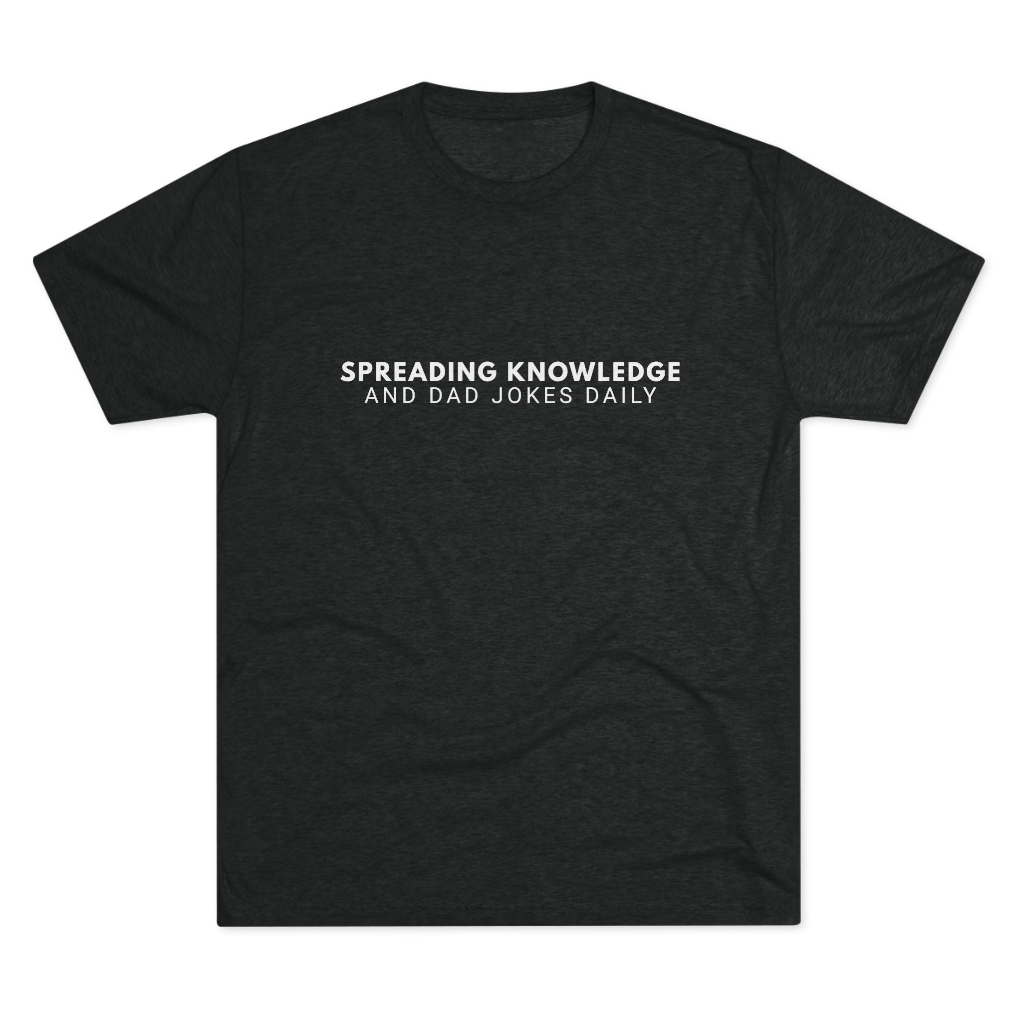 Spreading Knowledge & Dad Jokes Daily Tee