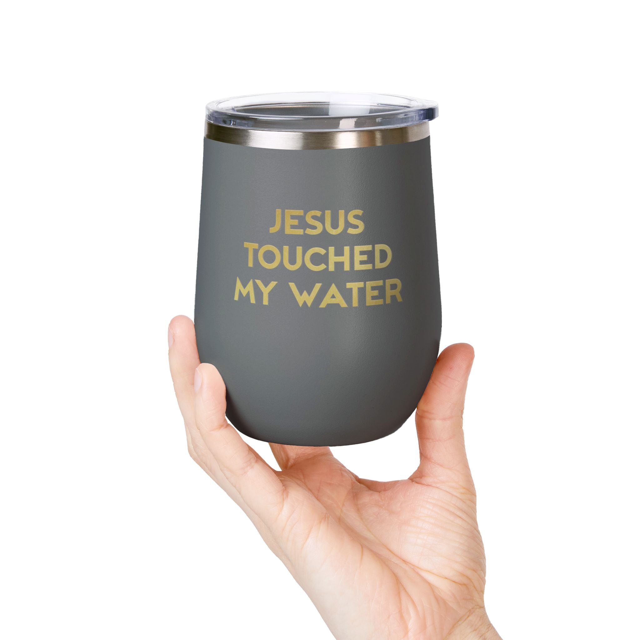 Jesus Touched My Water Wine Tumbler, 12oz