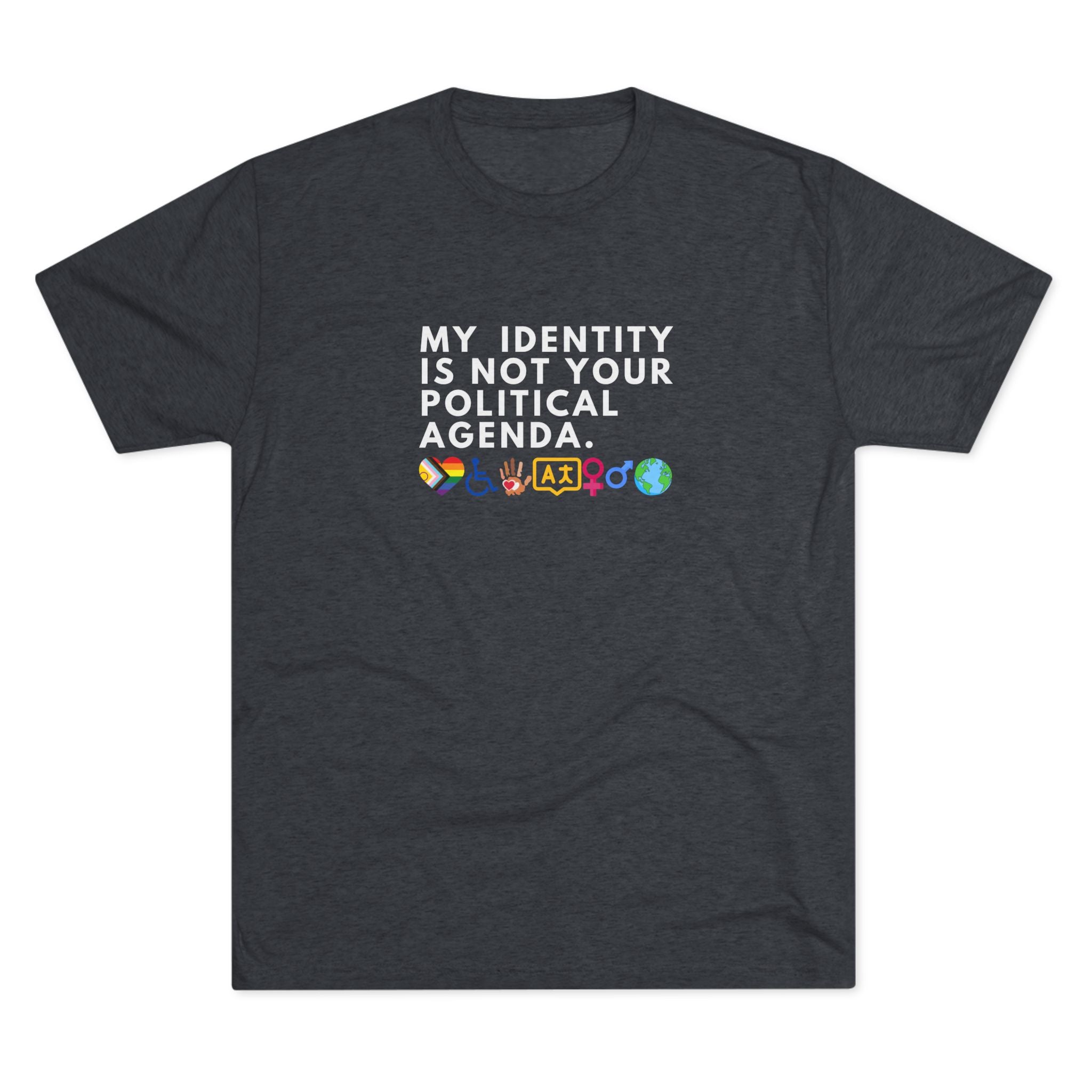 My Identity is Not Your Political Agenda T-Shirt