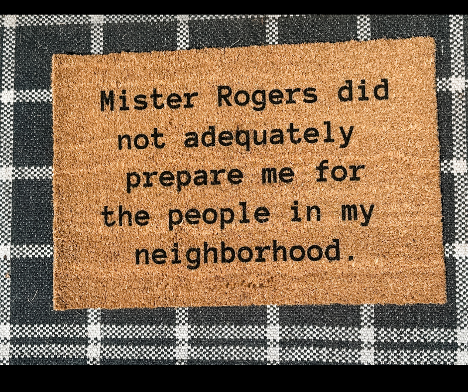 Funny Mister Rogers Quote Doormat