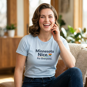 Minnesota Nice. For Everyone. Women's T-Shirt