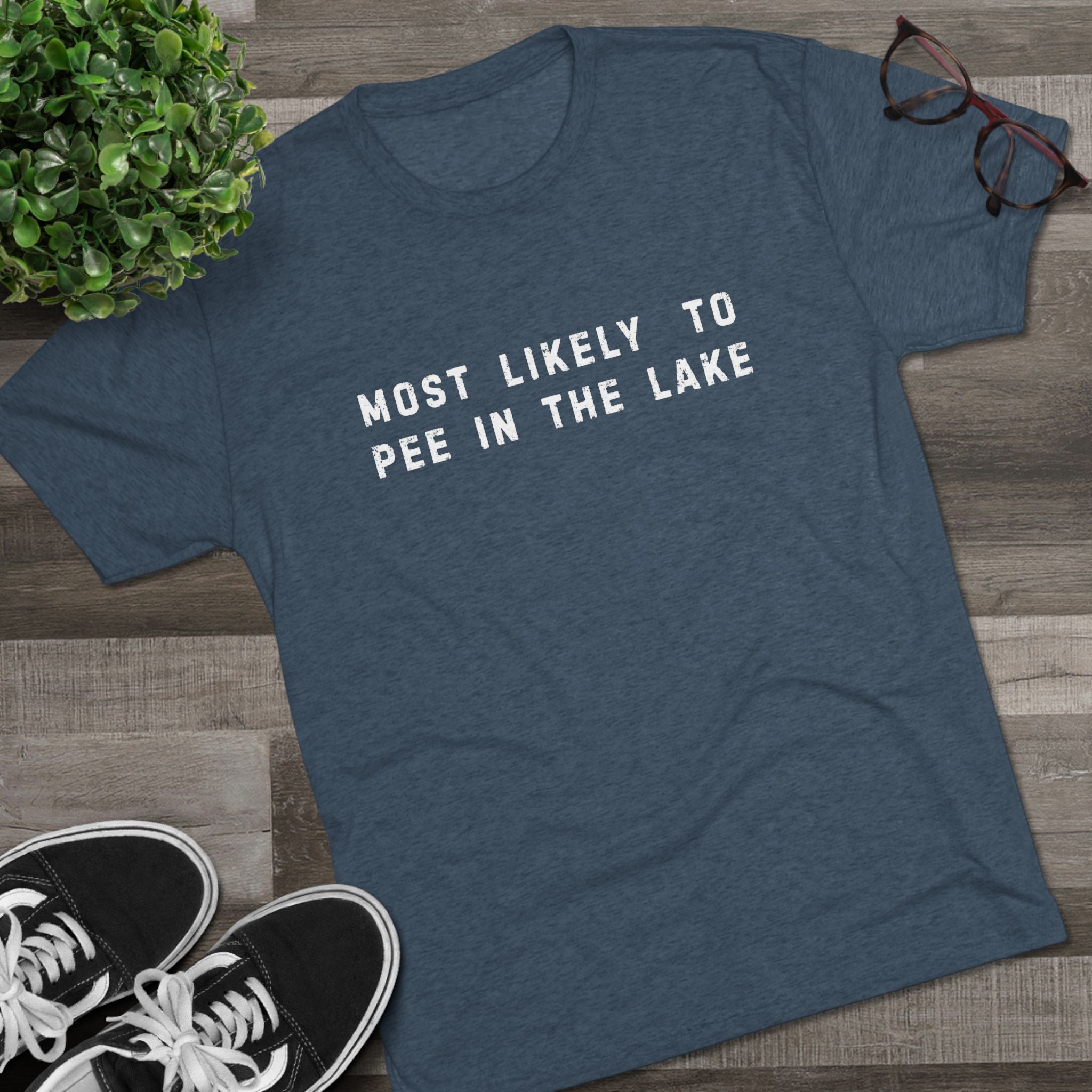 Most Likely to Pee in the Lake T-Shirt — Funny Camping & Lake Trip Tee