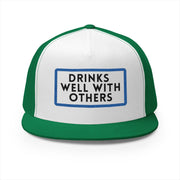 Fun Embroidered 5 Panel Trucker Cap - "Drinks Well With Others" Hat