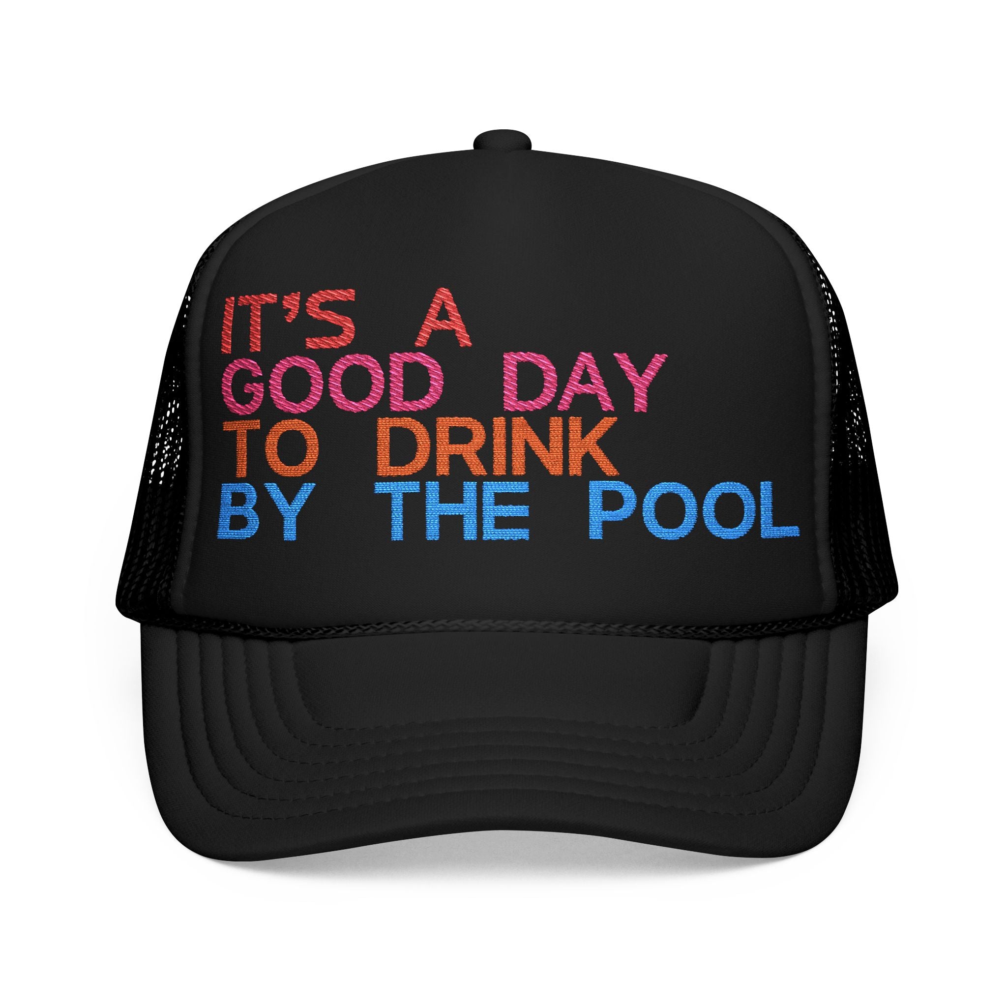 Fun Summer Embroidered Foam Trucker Hat – "It's a Good Day to Drink by the Pool"