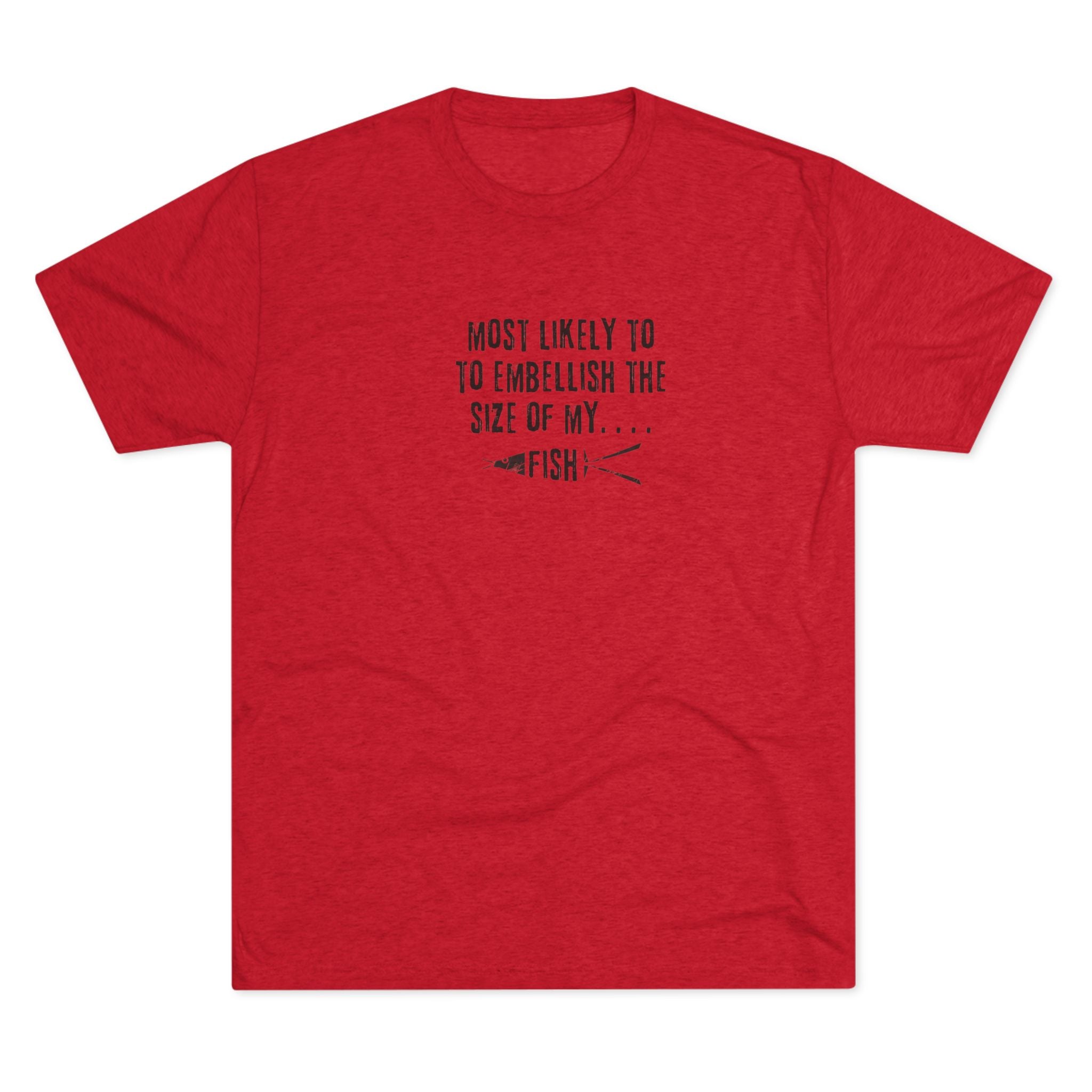 Fishing T-Shirt — "Most Likely to Embellish the Size of My Fish" Funny Angler Tee