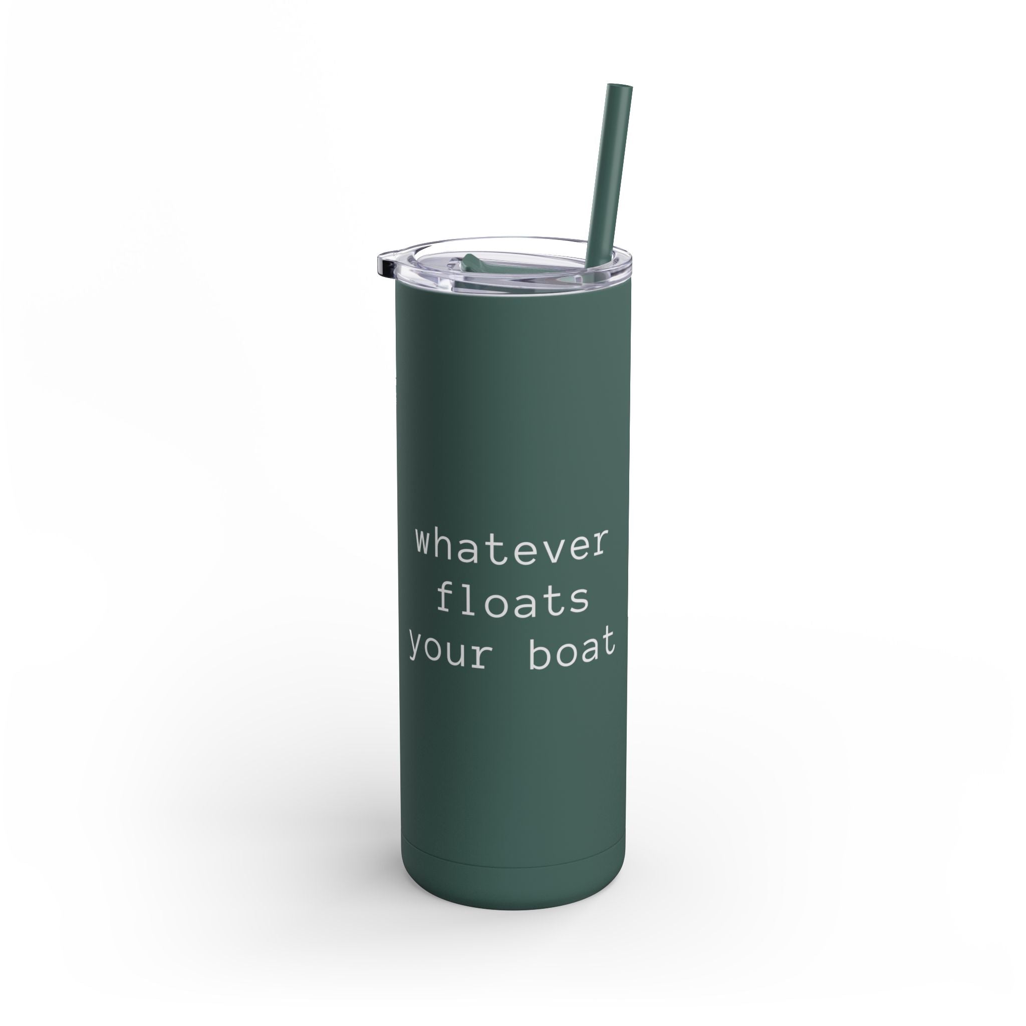 Stylish Matte Tumbler Whatever Floats Your Boat 20oz