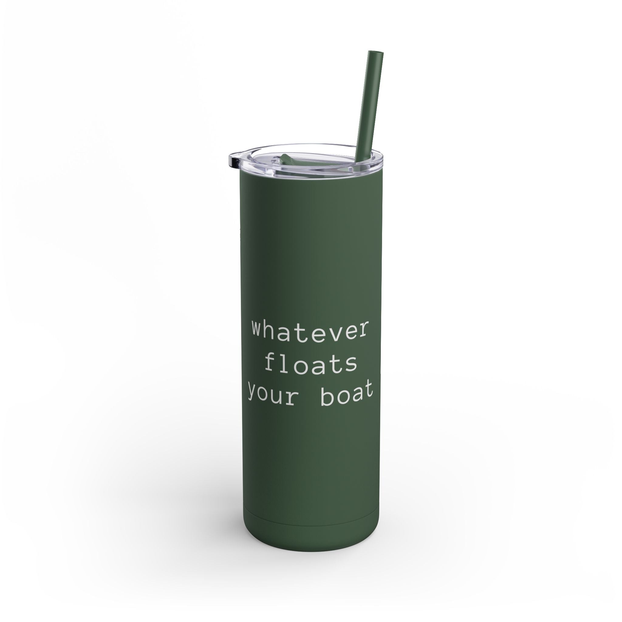 Stylish Matte Tumbler Whatever Floats Your Boat 20oz