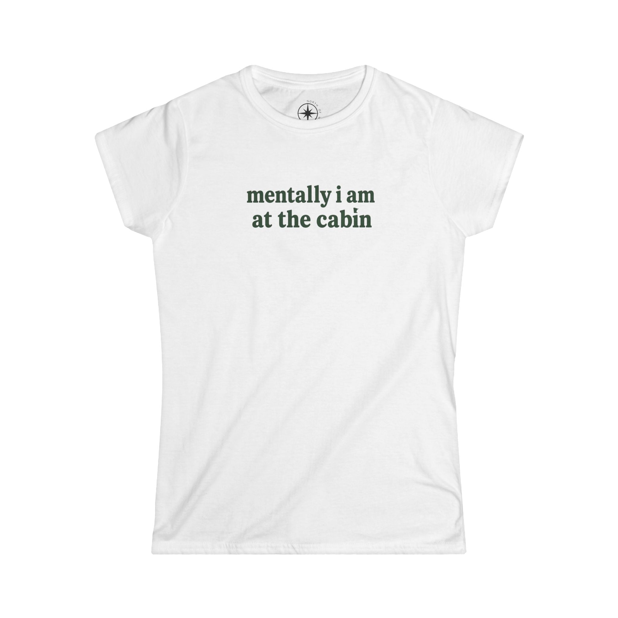 Mentally I Am at the Cabin Tshirt (Ladies size)