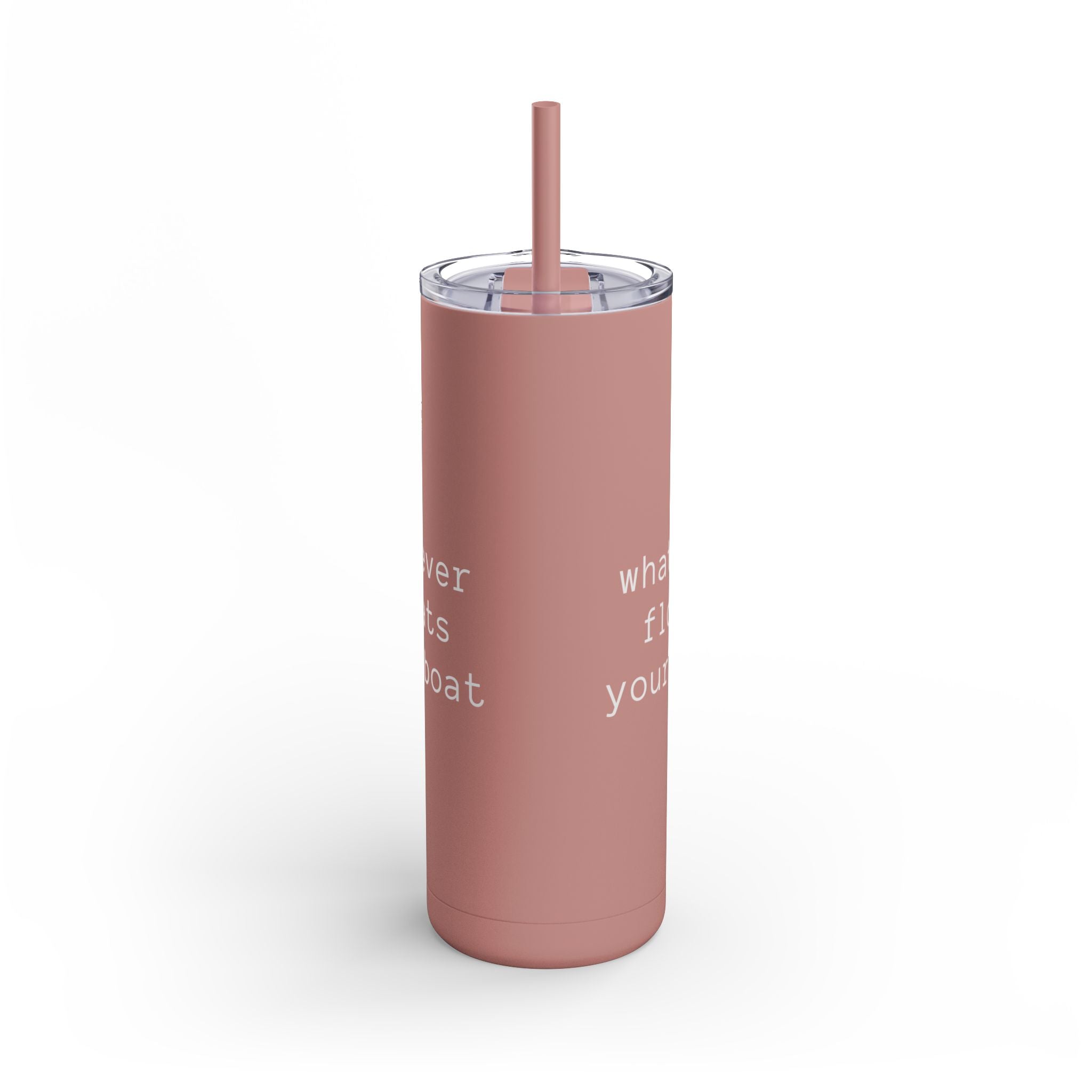 Stylish Matte Tumbler Whatever Floats Your Boat 20oz