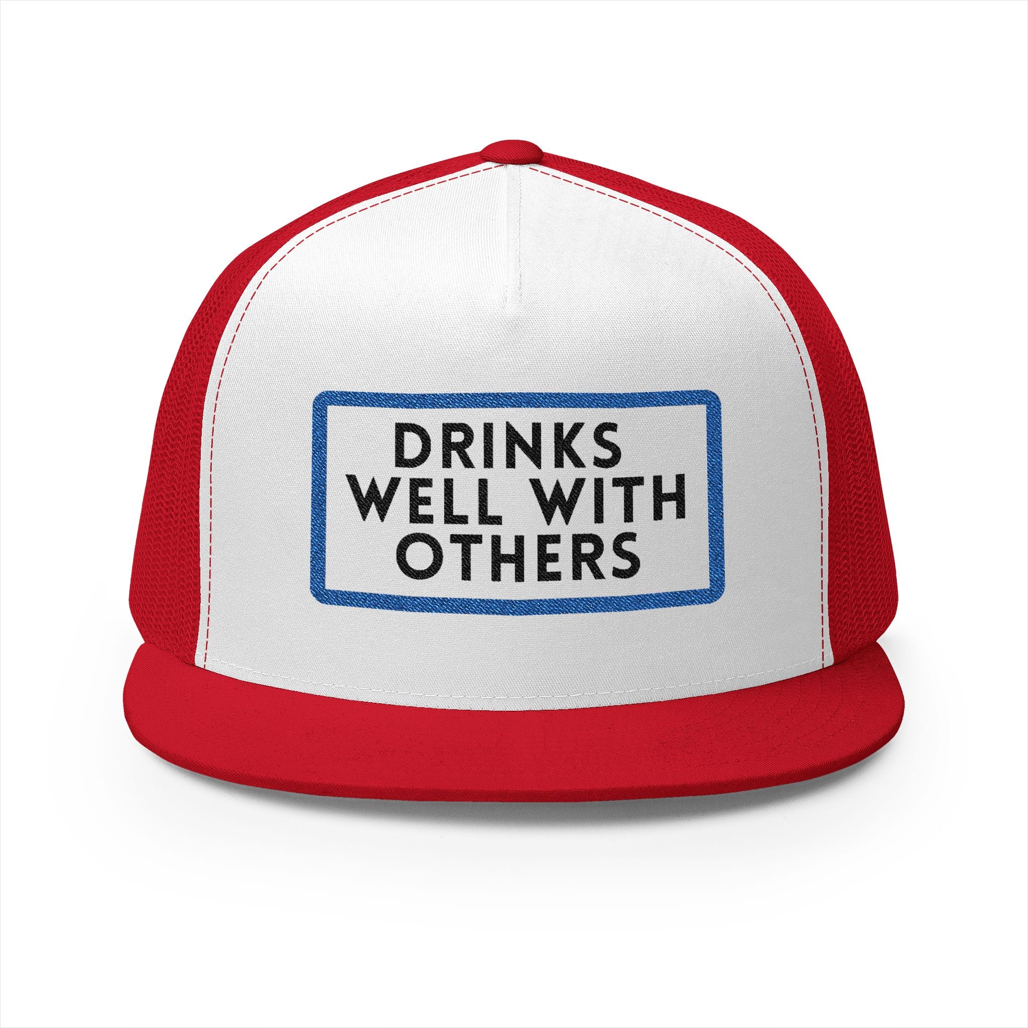 Fun Embroidered 5 Panel Trucker Cap - "Drinks Well With Others" Hat
