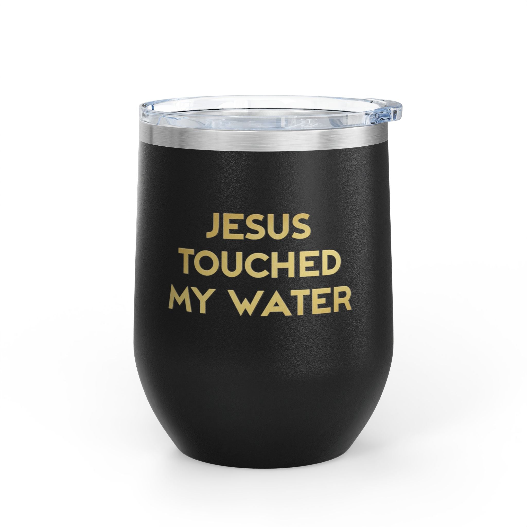 Jesus Touched My Water Wine Tumbler, 12oz