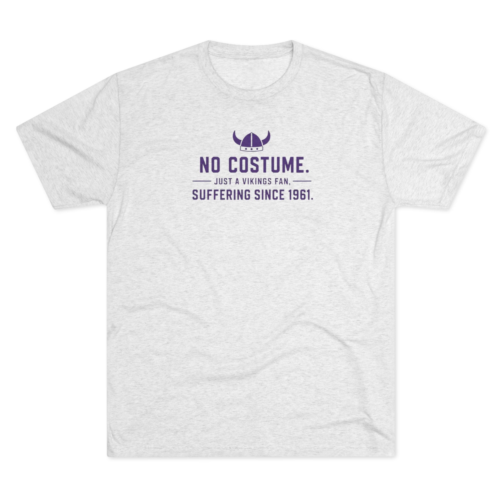 No Costume. Just a Vikings Fan. Suffering Since 1961