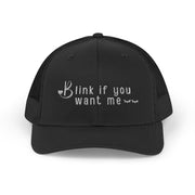Blink If You Want Me Embroidered Trucker Hat