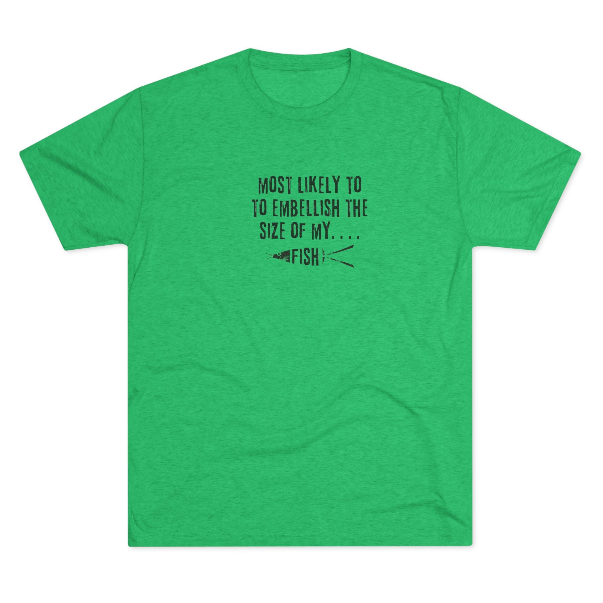 Fishing T-Shirt — "Most Likely to Embellish the Size of My Fish" Funny Angler Tee