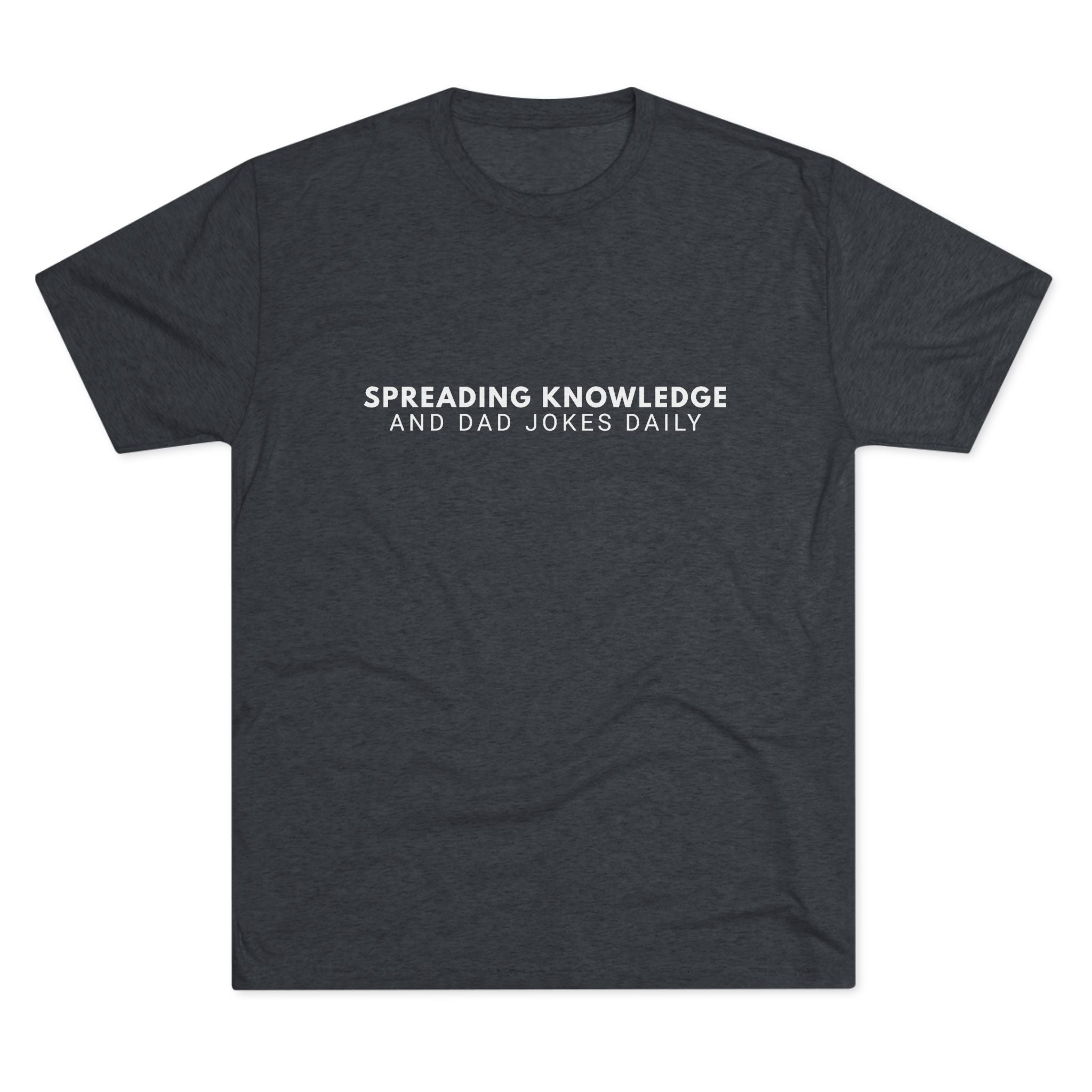 Spreading Knowledge & Dad Jokes Daily Tee