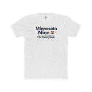 Minnesota Nice. For Everyone. T-shirt