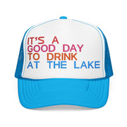 Fun Summer Foam Trucker Hat – "It's a Good Day to Drink at the Lake"