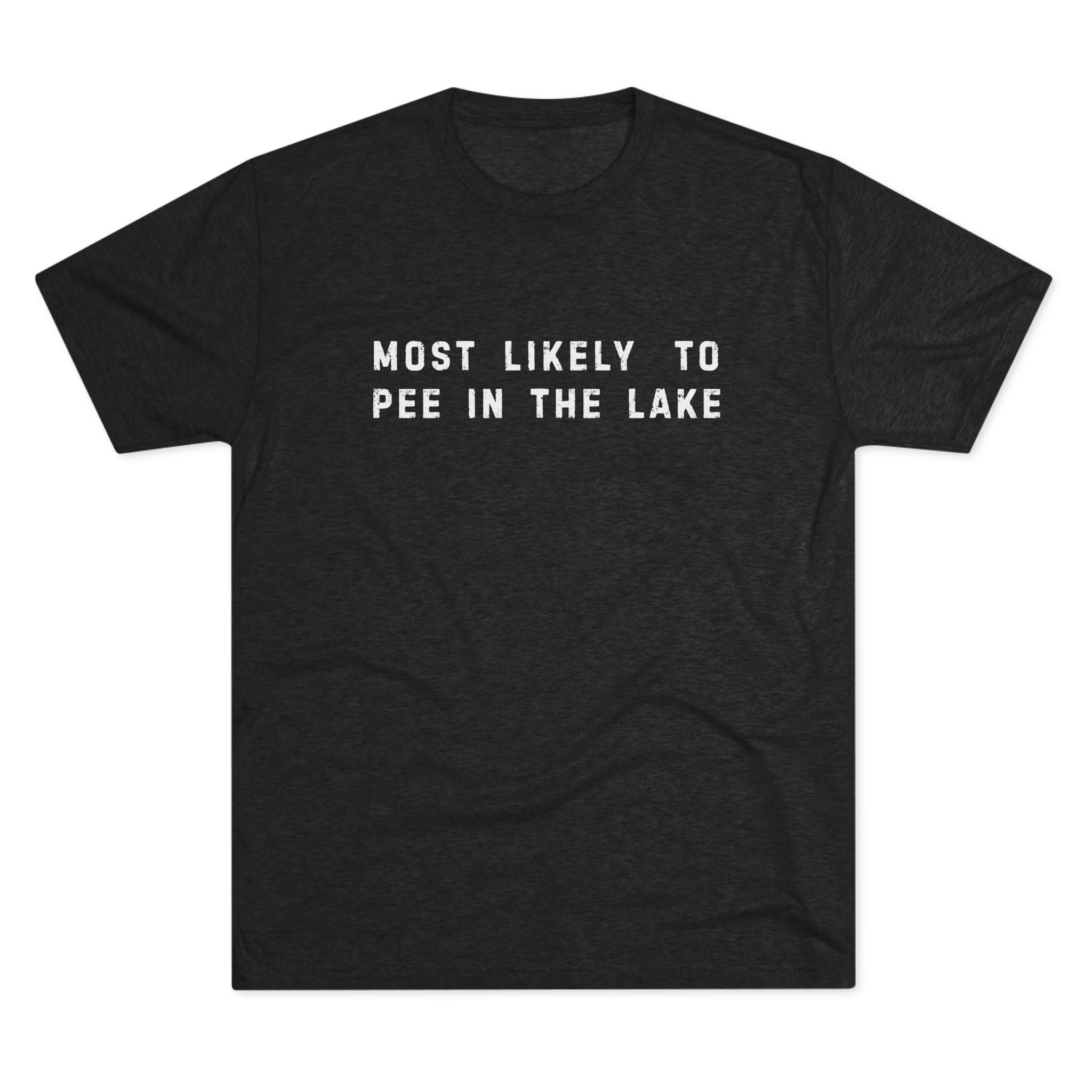 Most Likely to Pee in the Lake T-Shirt — Funny Camping & Lake Trip Tee