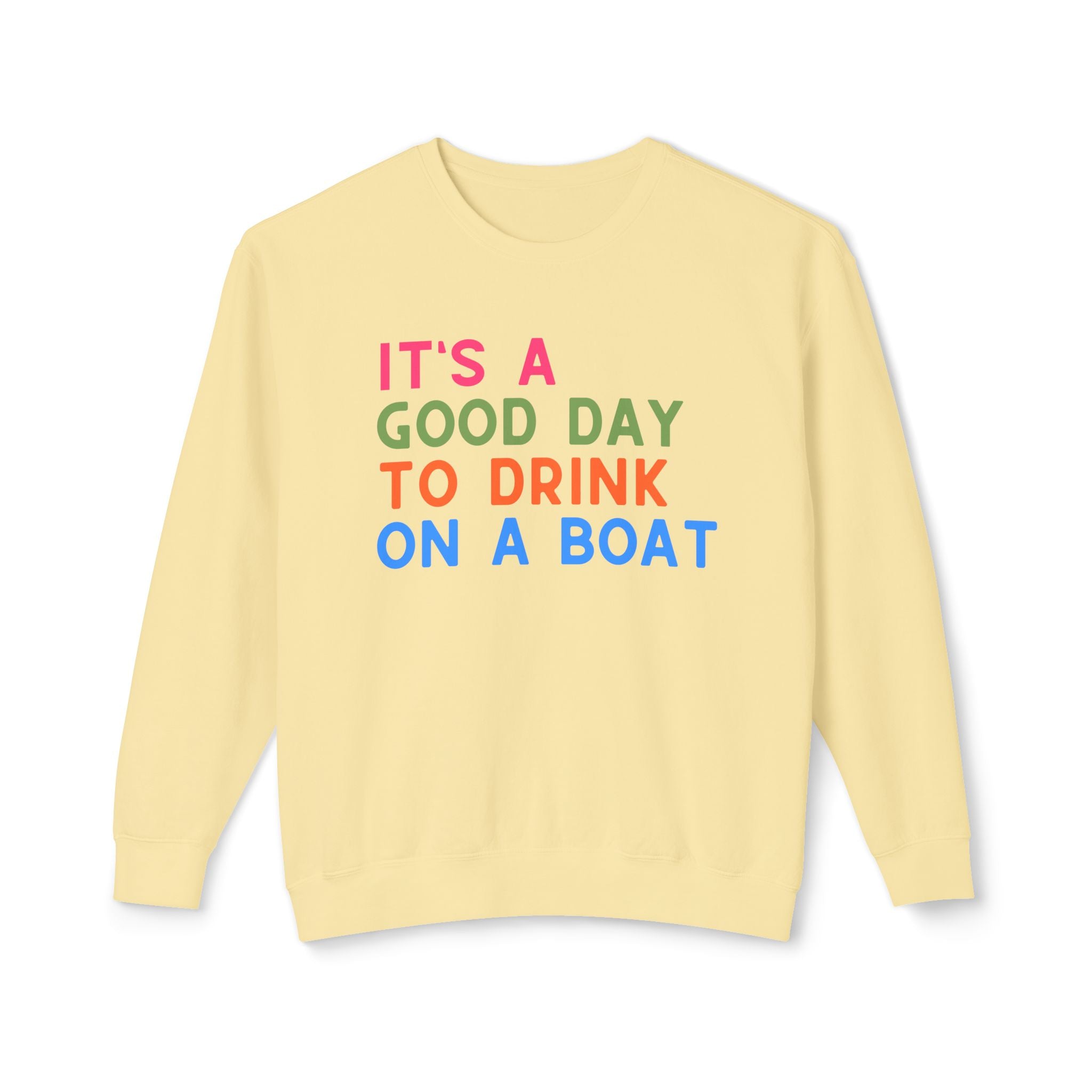 It's A Good Day Sweatshirt