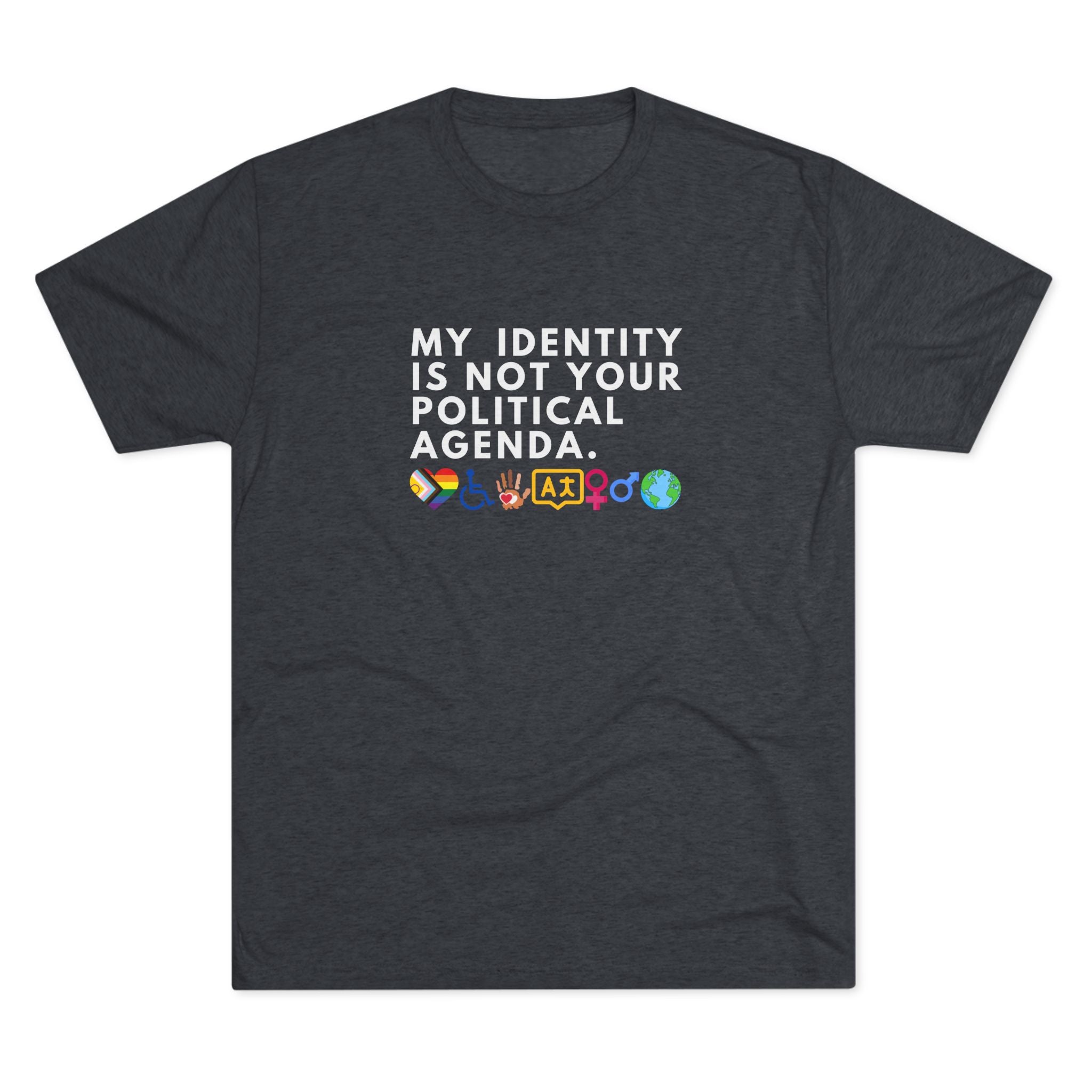 My Identity is Not Your Political Agenda T-Shirt