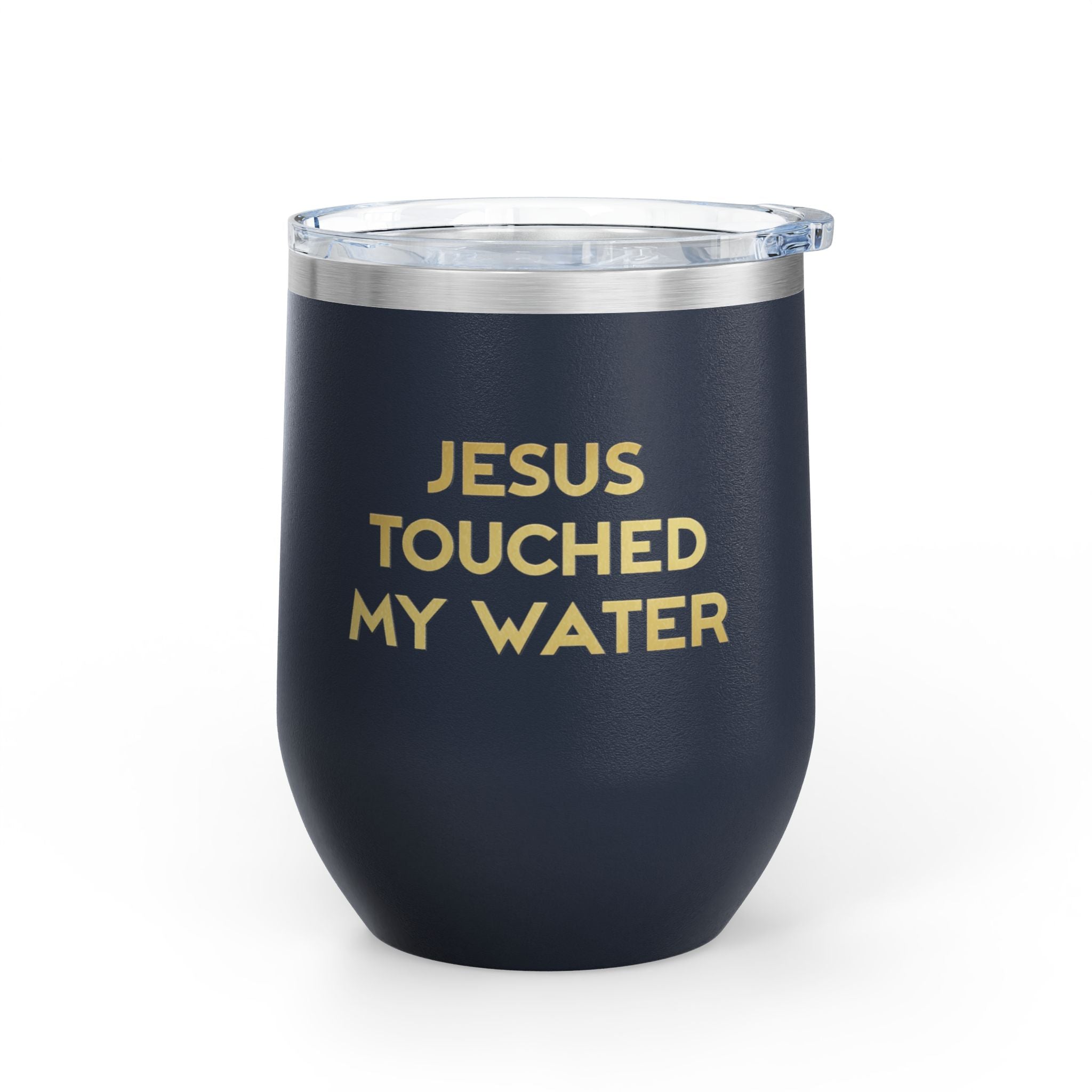 Jesus Touched My Water Wine Tumbler, 12oz