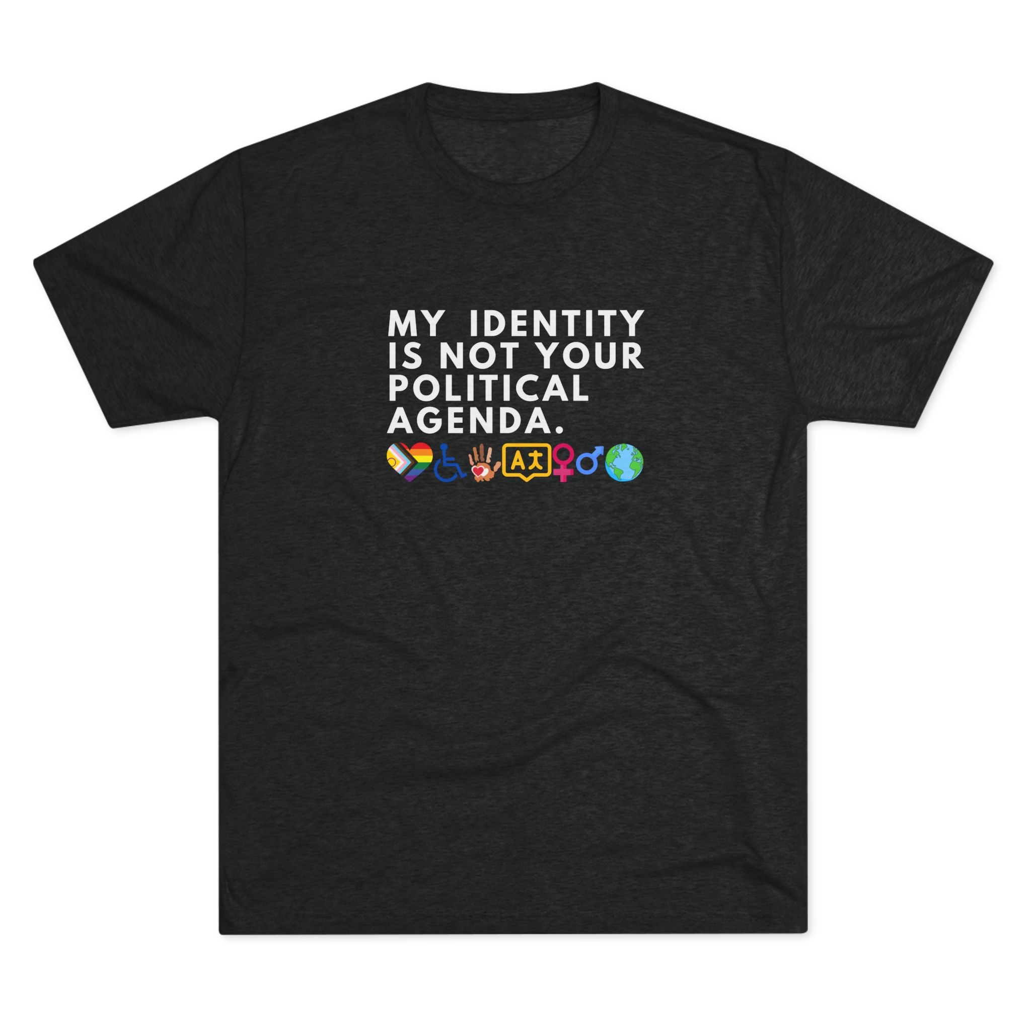 My Identity is Not Your Political Agenda T-Shirt