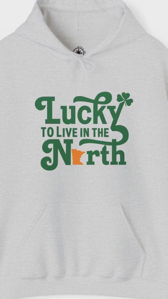 Load video: Lucky to Live in the North Hoodie